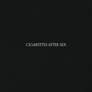 Cigarettes After Sex [Explicit] - Cigarettes After Sex