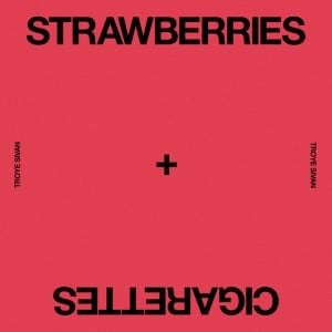 Strawberries & Cigarettes - Song