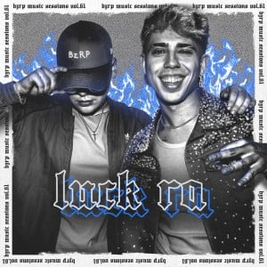 Luck Ra: Bzrp Music Sessions, Vol. 61 - Song