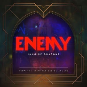 Enemy (from the series Arcane League of Legends) - Song