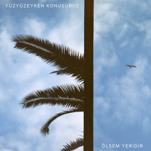 Ölsem Yeridir - Song