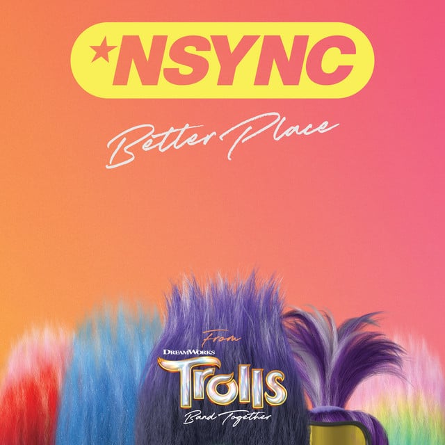 Better Place (From TROLLS Band Together) - Track · *NSYNC, Justin Timberlake