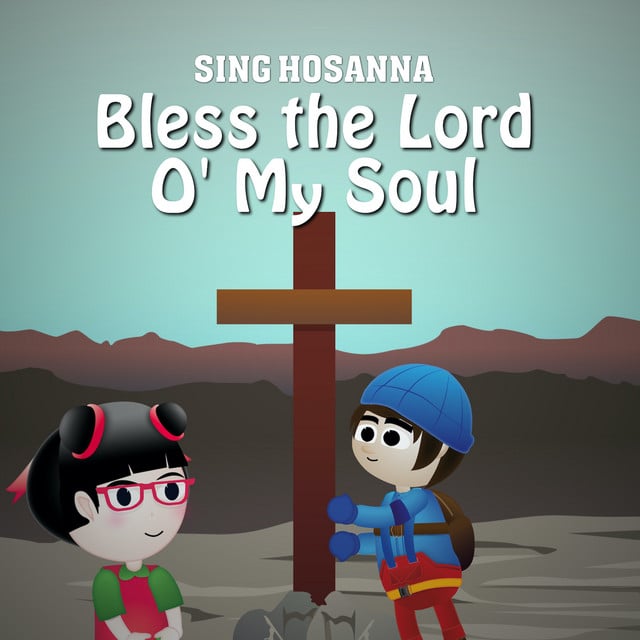 Bless The Lord O My Soul - Album · Sing Hosanna