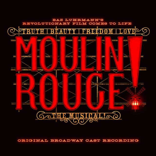 Moulin Rouge! The Musical (Original Broadway Cast Recording) - Album · Original Broadway Cast of Moulin Rouge! The Musical