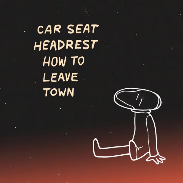 How to Leave Town - Album · Car Seat Headrest