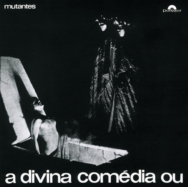 "A Divina Comédia Ou Ando Meio Desligado" - Album · Os Mutantes
