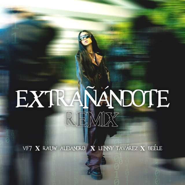 Extrañandote - Remix - Track · vf7, Lenny Tavárez, Beéle, Rauw Alejandro