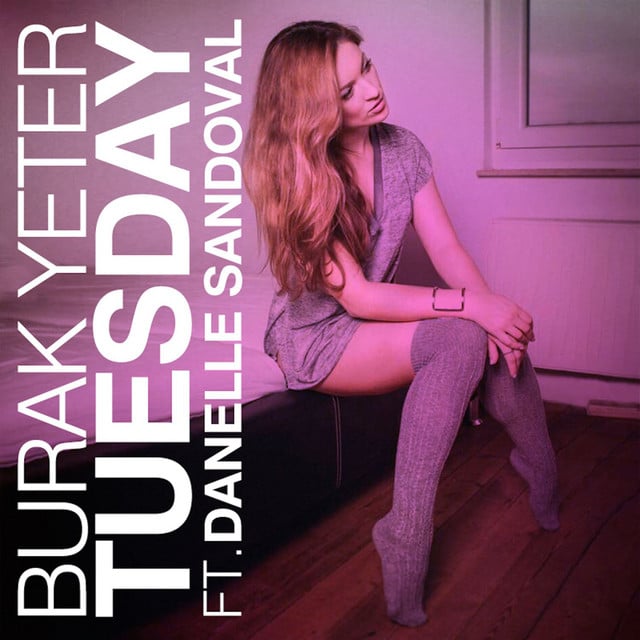 Tuesday (feat. Danelle Sandoval) - Track · Burak Yeter, Danelle Sandoval