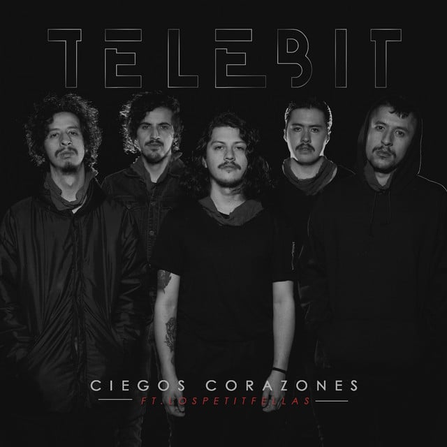 Ciegos Corazones (feat. LosPetitFellas) - Track · TELEBIT, LosPetitFellas