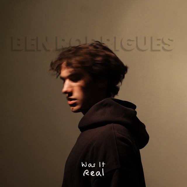 Was It Real - Track · Ben Rodrigues