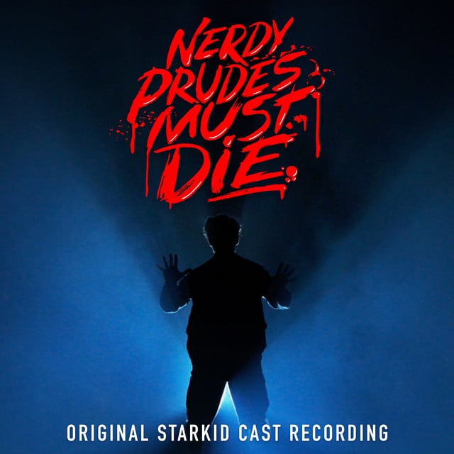 Nerdy Prudes Must Die (Original StarKid Cast Recording) - Album · Original StarKid Cast of Nerdy Prudes Must Die