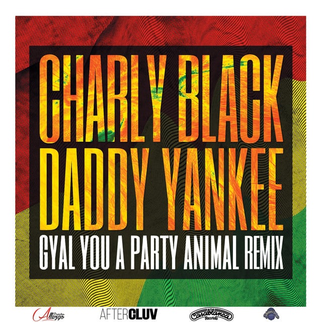Gyal You a Party Animal - Remix - Track · Charly Black, Daddy Yankee