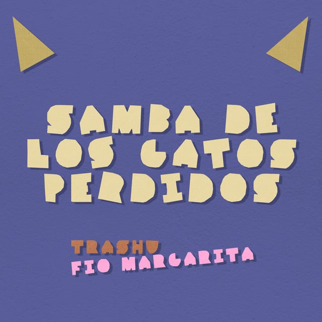 Samba de los Gatos Perdidos - Track · Trashu, Fio Margarita
