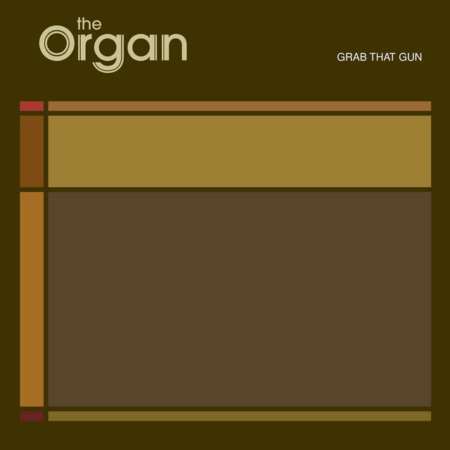 Grab That Gun - Album · The Organ