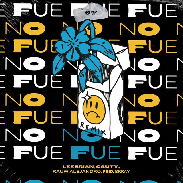No Fue - Remix - Track · Leebrian, Cauty, Rauw Alejandro, Brray, Feid