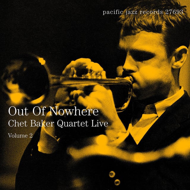 Out Of Nowhere: Chet Baker Quartet Live - Album · Chet Baker