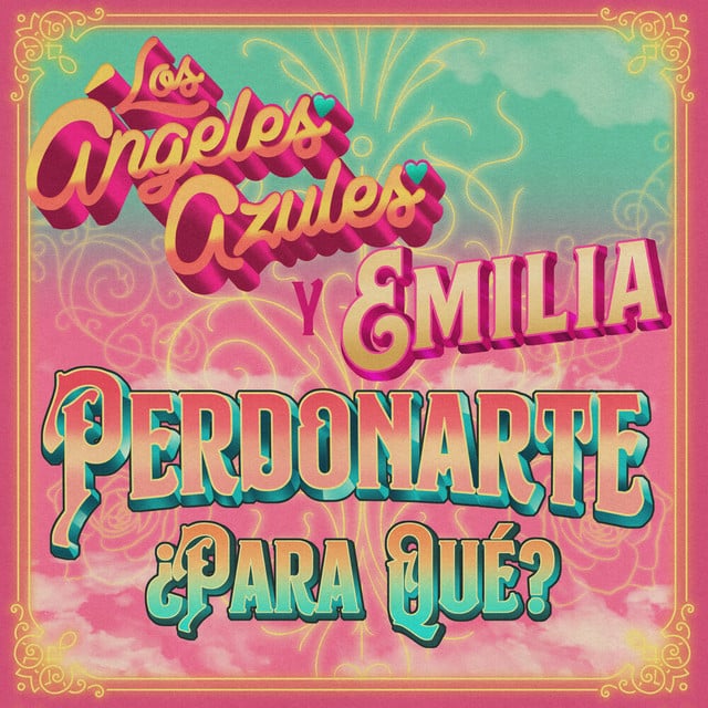 Perdonarte ¿Para Qué? - Track · Los Ángeles Azules, Emilia