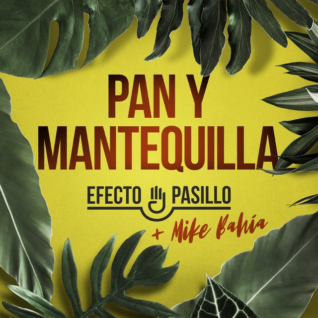 Pan y mantequilla (feat. Mike Bahía) - Album · Efecto Pasillo, Mike Bahía