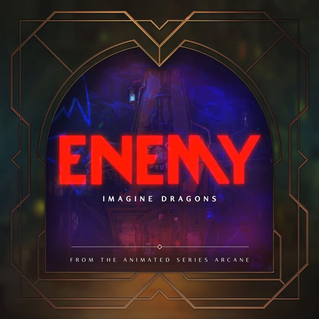 Enemy  - Song · Imagine Dragons, Arcane, League of Legends