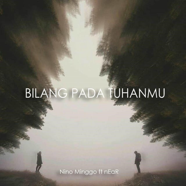 Bilang Pada Tuhanmu - Track · Near, Nino Minggo