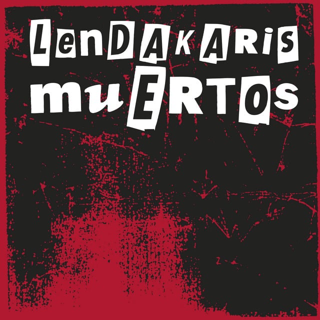Lendakaris Muertos - Album · Lendakaris Muertos