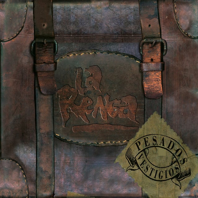 Pesados vestigios - La renga