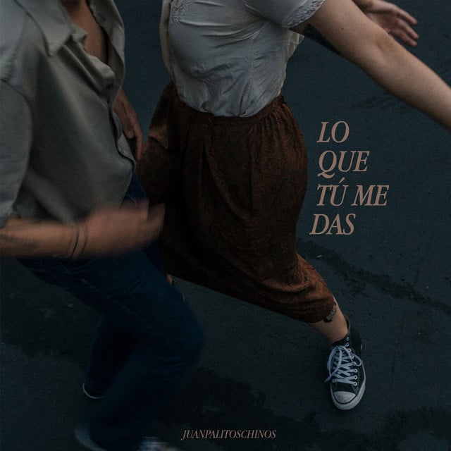 Lo que tú me das - Album · Juanpalitoschinos