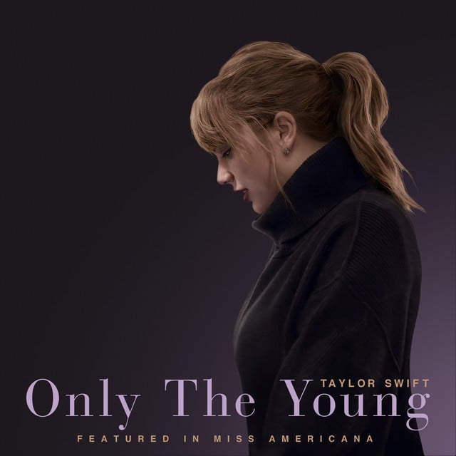 Only The Young - Featured in Miss Americana - Track · Taylor Swift