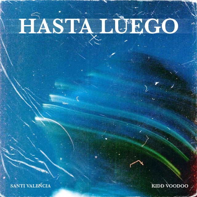 Hasta Luego - Track · Santi Valencia, Kidd Voodoo
