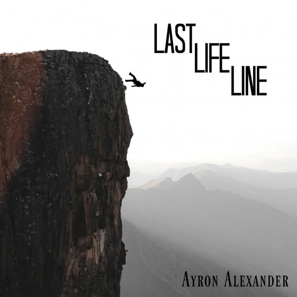 Last life line - Track · Ayron Alexander