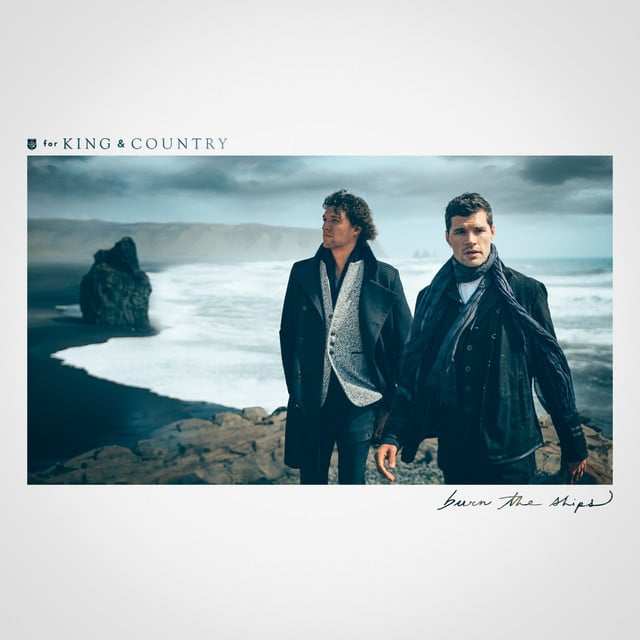 Burn The Ships - Album · for KING & COUNTRY