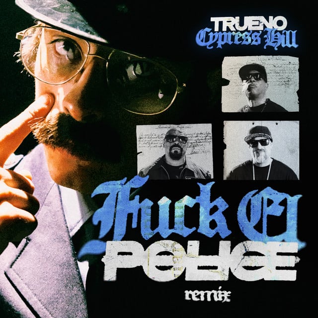 FUCK EL POLICE - REMIX - Track · Trueno, Cypress Hill