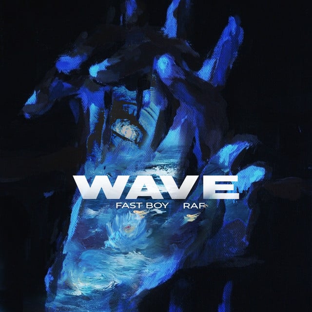 Wave - Track · FAST BOY, Raf