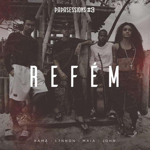 Refém - Papasessions #3 - Track · L7NNON, Maia, John, Xamã