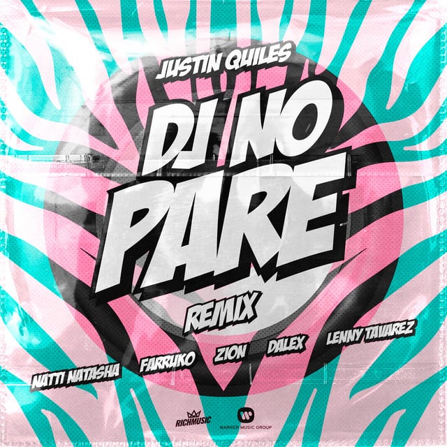 DJ No Pare (feat. Zion, Dalex, Lenny Tavárez) - Remix - Track · Justin Quiles, NATTI NATASHA, Farruko, Lenny Tavárez, Dalex, Zion