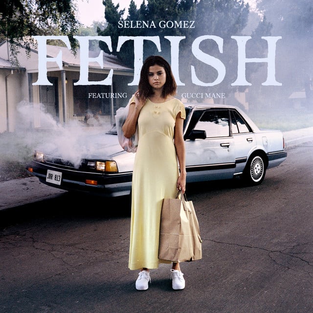 Fetish (feat. Gucci Mane) - Track · Selena Gomez, Gucci Mane