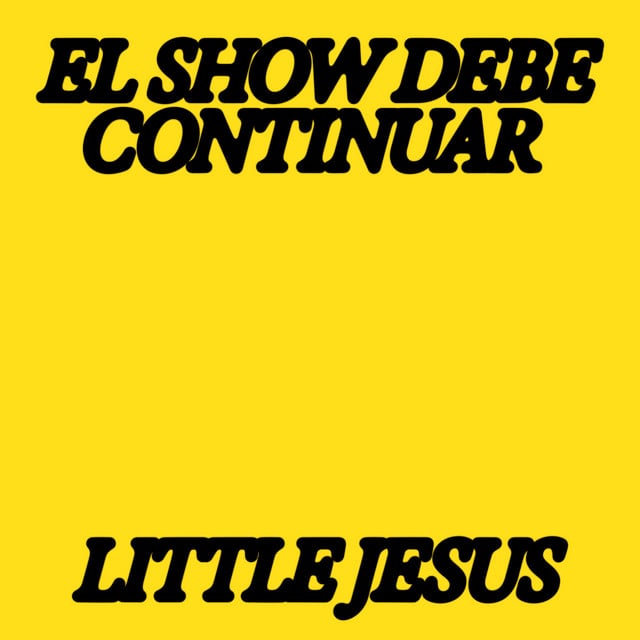 El Show Debe Continuar - Album · Little Jesus