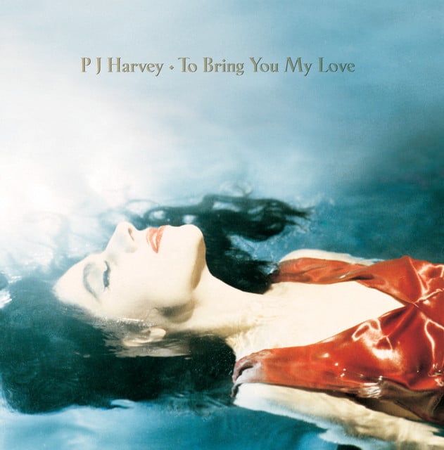 To Bring You My Love - Album · PJ Harvey