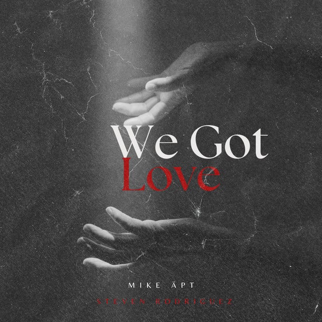 We Got Love - Track · Mike Äpt, Steven Rodriguez