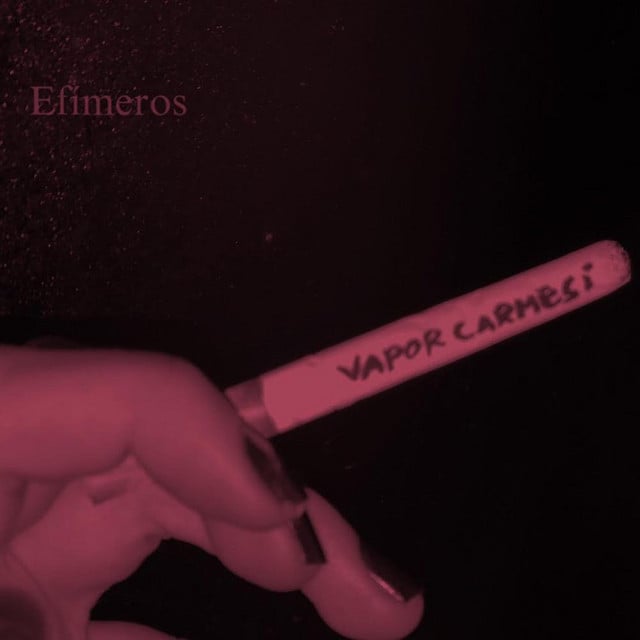 Vapor Carmesí - Track · Efímeros