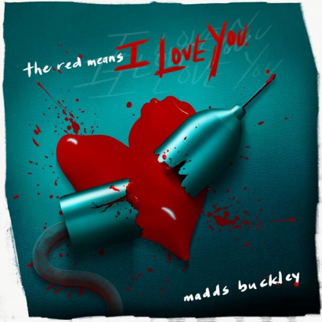 The Red Means I Love You - Track · Madds Buckley
