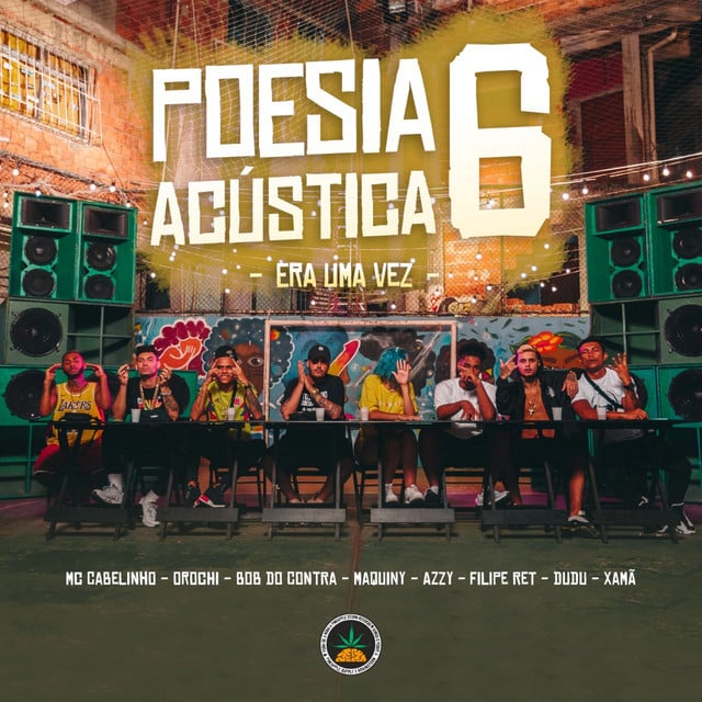Poesia Acústica #6 Era uma Vez - Track · Pineapple StormTv, MC Cabelinho, Bob do Contra, Azzy, Filipe Ret, Dudu, Xamã, Orochi, Maquiny, Salve Malak
