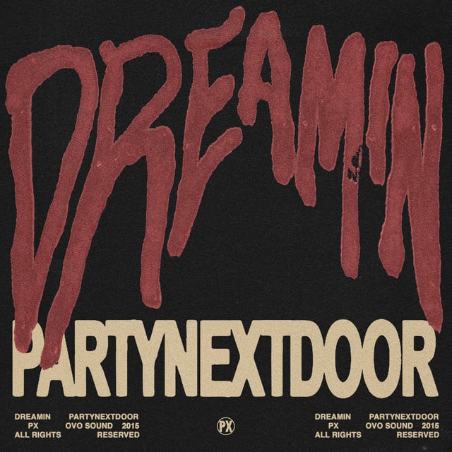 Dreamin - Track · PARTYNEXTDOOR