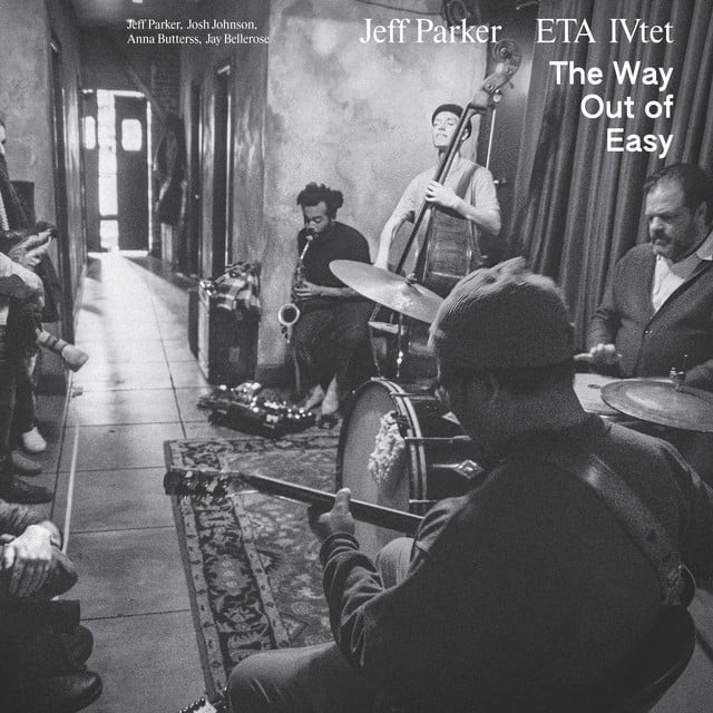The Way Out of Easy - Album · Jeff Parker, ETA IVtet