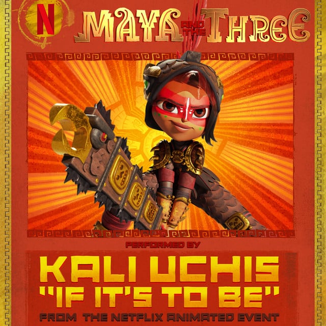 If It's To Be - From "Maya And The Three" - A Netflix Animated Event - Track · Kali Uchis