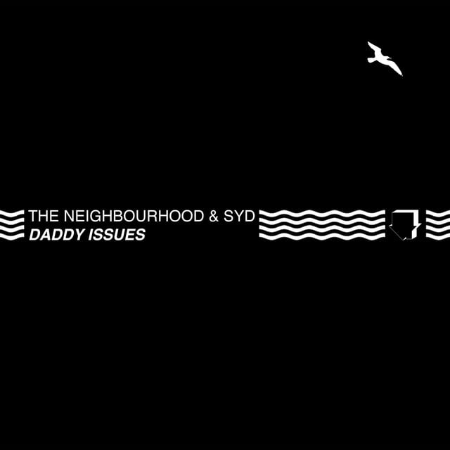 Daddy Issues (Remix) feat. Syd - Track · The Neighbourhood, Syd