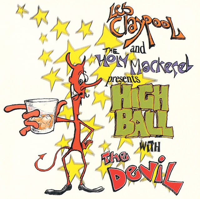 Highball With The Devil - Album · Les Claypool And The Holy Mackerel