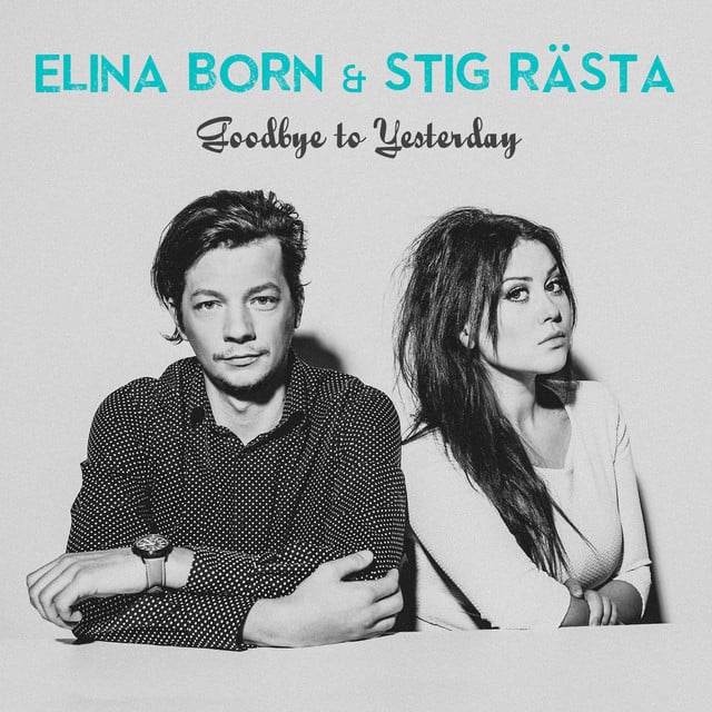Goodbye To Yesterday - Song · Elina Born, Stig Rästa