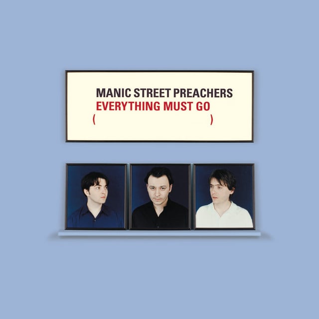 Everything Must Go  - Album · Manic Street Preachers