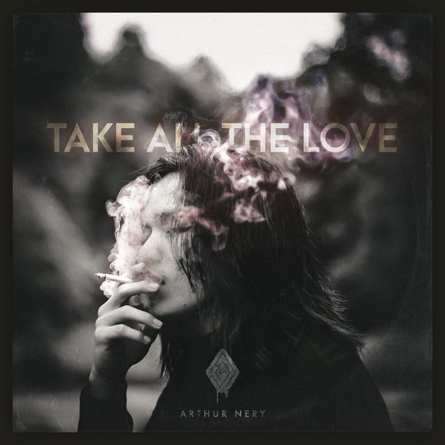 TAKE ALL THE LOVE - Track · Arthur Nery